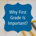 Why is first grade important