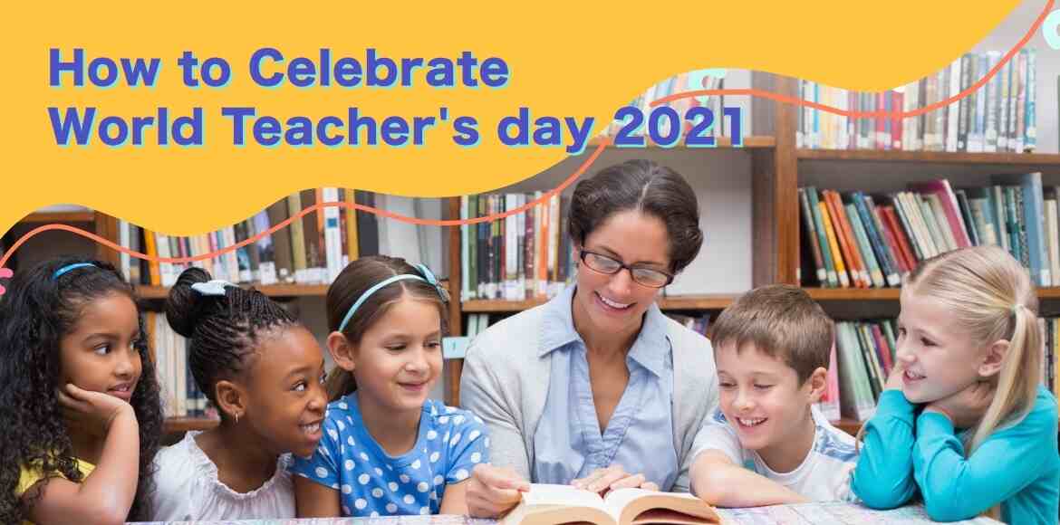 How To Celebrate World Teacher’s Day 2024