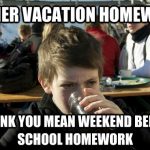 Summer vacation homework school memes