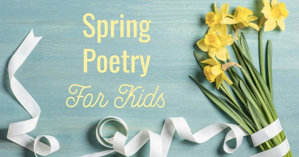 30 Best Spring Poems for Kids to Cherish The Season [Updated]