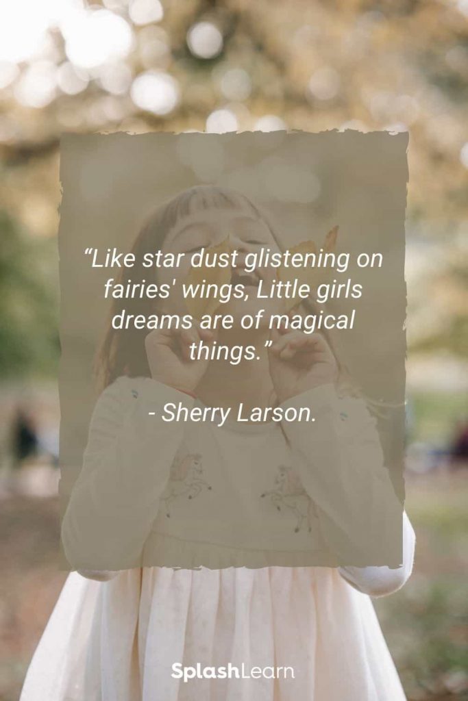 Image of quotes for little girls Like star dust glistening on fairies wings Little girls dreams are of magical things Sherry Larson